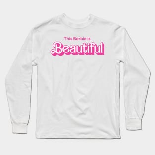 This Barbie is Beautiful Long Sleeve T-Shirt